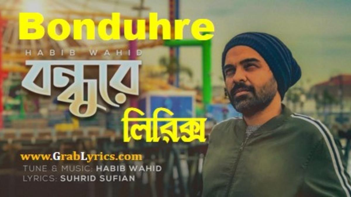 Bondhure lyrics song by Habib Wahid