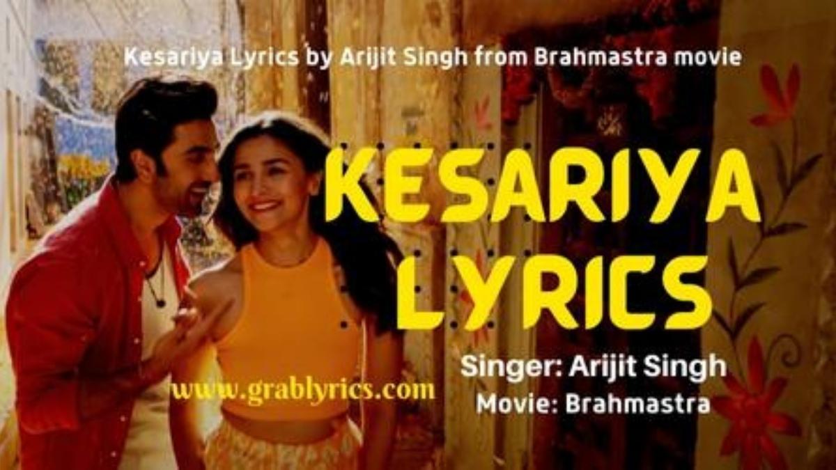 Kesariya Lyrics by Arijit Singh from Brahmastra hindi movie