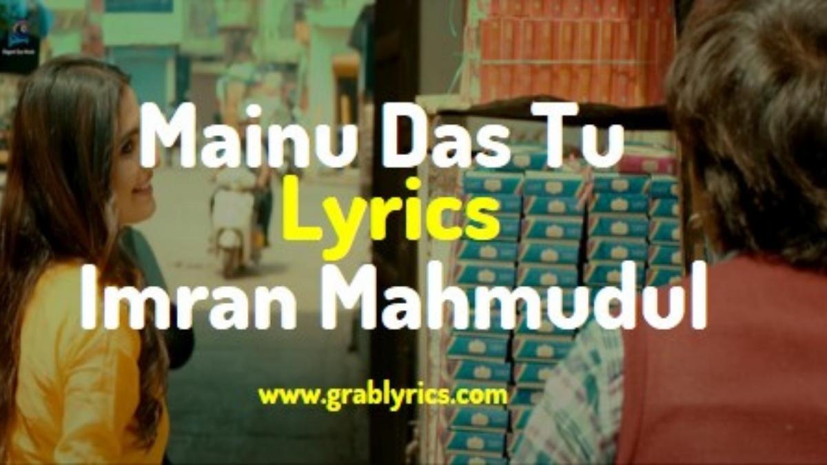 Mainu Das Tu Hindi song Lyrics by Imran Mahmudul
