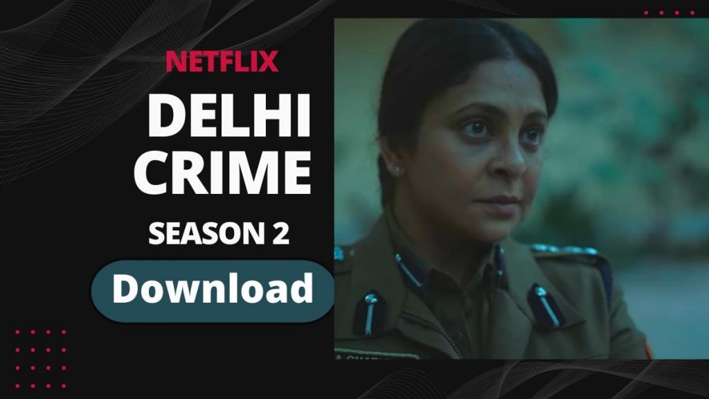 Delhi Crime Season 2 Downlaod & Watch online free
