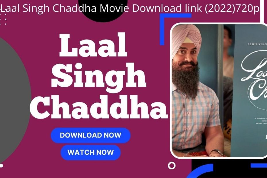 Laal Singh Chaddha Movie Download link