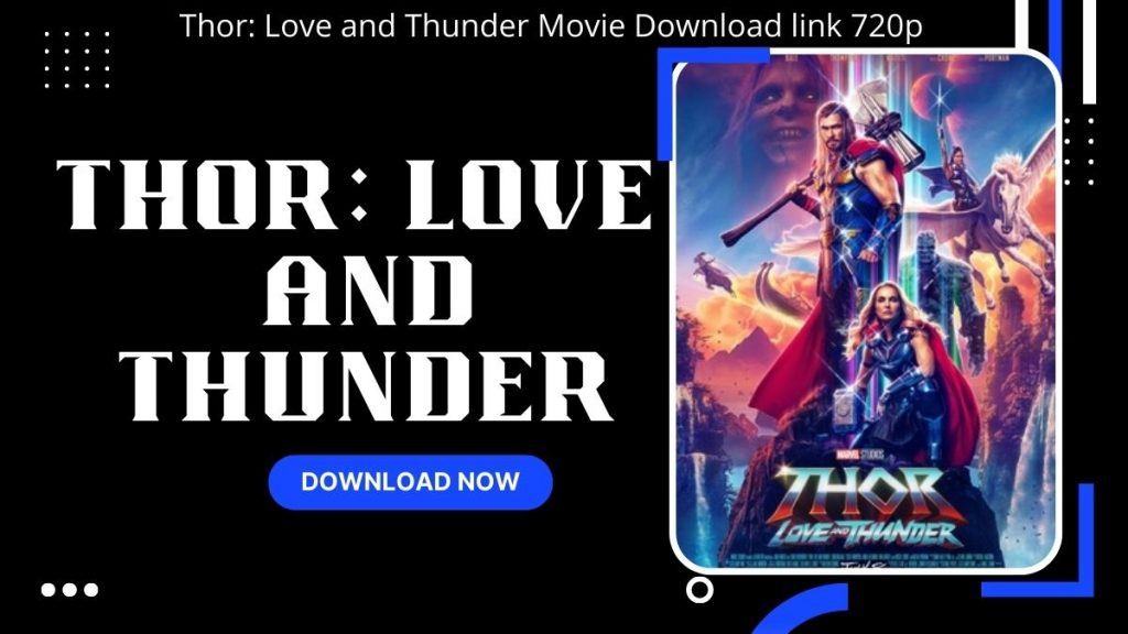Thor Love and Thunder Movie Downlaod Link 720p 1080p HD