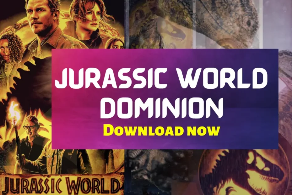 Jurassic World Dominion movie Downlaod and Watch Online