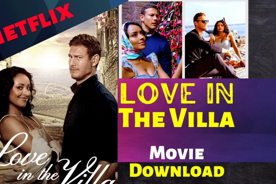 Love in the Villa Movie Downlaod & Watch Online for free