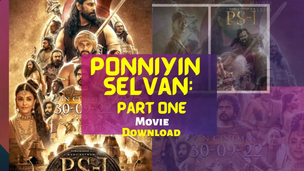 Ponniyin Selvan: Part One movie Download and all cast & crew wiki info