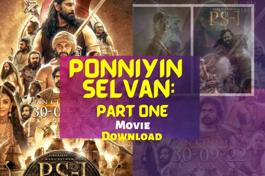 Ponniyin Selvan: Part One movie Download and all cast & crew wiki info