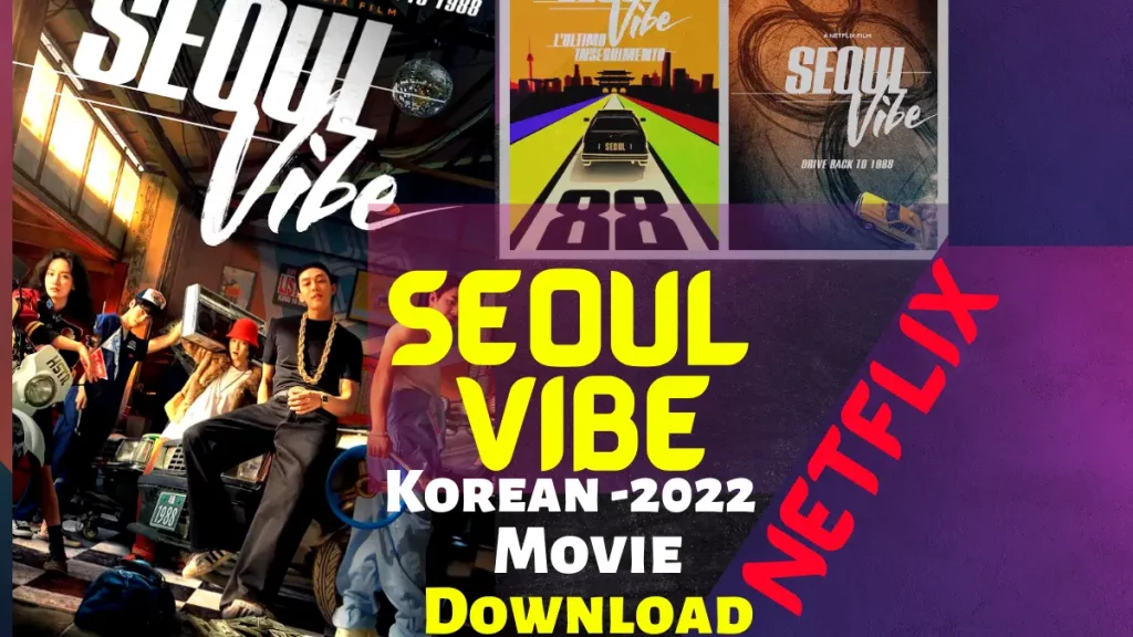 Seoul Vibe Korean movie Downlaod 720p & Watch Online free