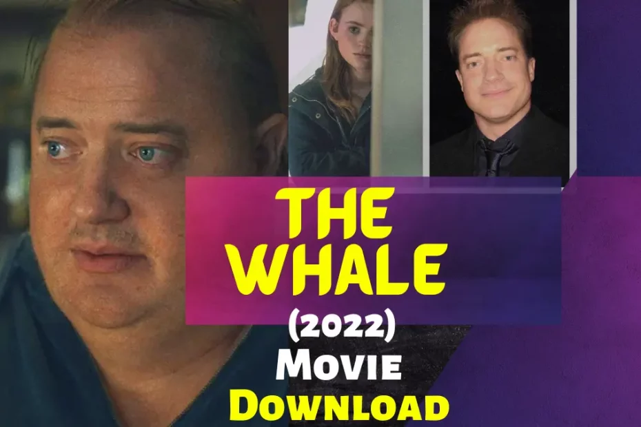 The Whale movie Downlaod 720p 1080p & Watch Online easily