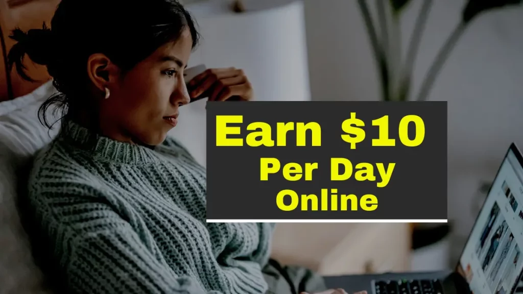 How to earn $10 per day online by doing simple tasks